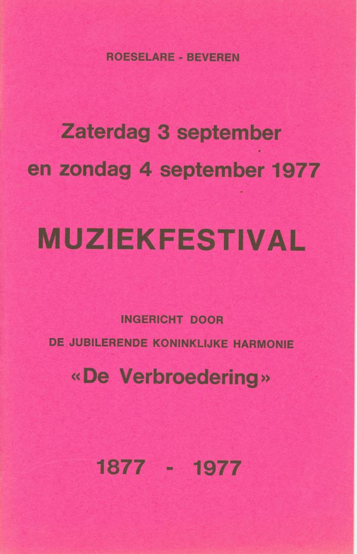 Brochure muziekfestival ingericht door koninklijke harmonie "De Verbroedering" op 3 september en 4 september 1977, Roeselare-Beveren. 