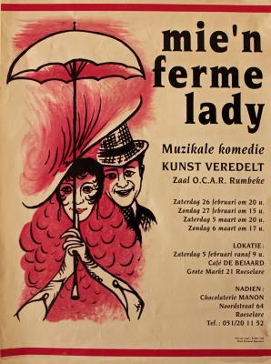 Affiche van de 'muzikale komedie'  " Mie'n ferme lady" door het  Roeselaars Lyrisch Gezelschap "Kunst Veredelt", Roeselare, 1994