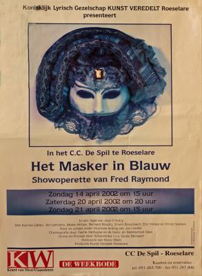 Affiche van de Toneel- en Operetteopvoering "Het masker in het blauw" door het  Roeselaars Lyrisch Gezelschap "Kunst Veredelt", Roeselare, 2002