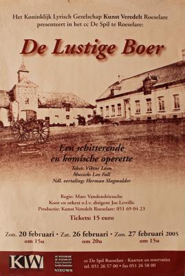 Affiche van de Toneel- en Operetteopvoering "De Lustige Boer" door het  Roeselaars Lyrisch Gezelschap "Kunst Veredelt", Roeselare, 2005